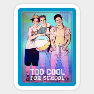 Too Cool For School Sticker